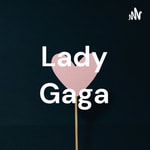 Logo of the podcast Lady Gaga Podcast Lady Gaga