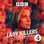 Logo of the podcast Lady Killers with Lucy Worsley Logo of the podcast Lady Killers with Lucy Worsley
