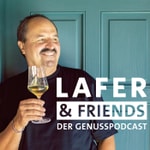 Podcast Lafer & Friends - Der Genusspodcast