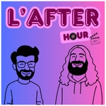 Logo of the podcast L'After Hour Podcast L'After Hour