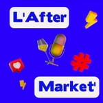 L’After Market’ ⚡️ le talk show du marketing digital L’After Market’ ⚡️ le talk show du marketing digital