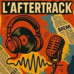 Podcast L'AFTERTRACK