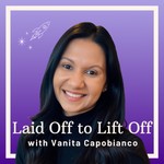 Laid Off to Lift Off Podcast Laid Off to Lift Off
