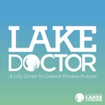 Logo of the podcast Lake Doctor | A Lilly Center for Lakes and Streams Podcast Podcast Lake Doctor | A Lilly Center for Lakes and Streams Podcast