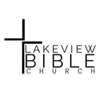 Logo of the podcast Lakeview Bible Church Podcast Lakeview Bible Church