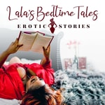 Lala's Bedtime Tales: Erotic Stories Lala's Bedtime Tales: Erotic Stories