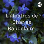 Logo of the podcast L’albatros de Charles Baudelaire Podcast L’albatros de Charles Baudelaire