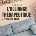 Logo of the podcast L'Alliance Thérapeutique. Psychologie, émotions, relations, intimité, hypnose Podcast L'Alliance Thérapeutique. Psychologie, émotions, relations, intimité, hypnose