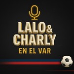 Logo of the podcast Lalo y Charly en el VAR Podcast Lalo y Charly en el VAR
