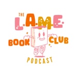 Logo of the podcast L.A.M.E. Book Club Podcast Podcast L.A.M.E. Book Club Podcast