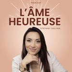 Logo of the podcast L'âme heureuse Podcast L'âme heureuse