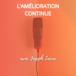 L'amélioration continue avec Joseph Laera