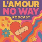 Podcast L’amour No Way