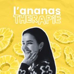 Podcast L'Ananas Thérapie