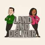Logo of the podcast Land and Deliver Podcast Land and Deliver