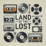 Logo of the podcast Land of the Lost: A Lost Media Podcast Logo of the podcast Land of the Lost: A Lost Media Podcast