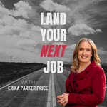 Logo of the podcast Land Your Next Job | Search Strategies for Professionals Navigating Resumes, LinkedIn, Networking, and Interviews in an AI World Podcast Land Your Next Job | Search Strategies for Professionals Navigating Resumes, LinkedIn, Networking, and Interviews in an AI World