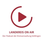 Logo of the podcast LANDKREIS ON AIR - Der Podcast der Kreisverwaltung Göttingen Podcast LANDKREIS ON AIR - Der Podcast der Kreisverwaltung Göttingen