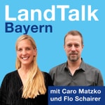 Podcast LandTalk Bayern - Der Polit-Podcast, der hinterfragt.
