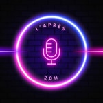 Logo of the podcast L’Après 20h 🌓 Podcast L’Après 20h 🌓