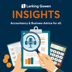 Larking Gowen Insights Podcast Larking Gowen Insights