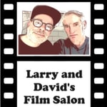 Logo of the podcast Larry and David's Film Salon Podcast Larry and David's Film Salon