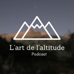 Logo of the podcast L'art de l'altitude Podcast L'art de l'altitude