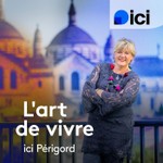 L'art de vivre en Périgord Podcast L'art de vivre en Périgord