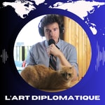 Logo of the podcast L'Art Diplomatique Podcast L'Art Diplomatique
