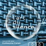 Podcast L'art du silence, raconté par Guillaume Canet