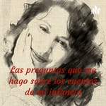 Podcast Las preguntas que me hago sobre los cuentos de mi infancia