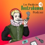 Logo of the podcast Las Profecías de Nostrabamos Podcast Las Profecías de Nostrabamos