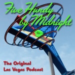 Logo of the podcast Las Vegas Podcast: Five Hundy by Midnight Logo of the podcast Las Vegas Podcast: Five Hundy by Midnight