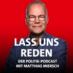 Logo of the podcast Lass uns reden - Der Politik-Podcast mit Matthias Miersch Podcast Lass uns reden - Der Politik-Podcast mit Matthias Miersch