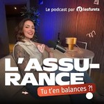 Logo of the podcast L’assurance, tu t’en balances ?! Podcast L’assurance, tu t’en balances ?!