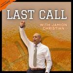 Logo of the podcast Last Call With Jamion Christian Podcast Last Call With Jamion Christian
