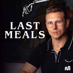 Logo of the podcast Last Meals Podcast Last Meals