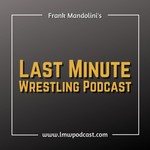 Logo of the podcast Last Minute Wrestling Podcast Podcast Last Minute Wrestling Podcast