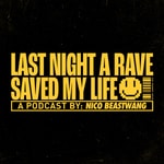 Logo of the podcast Last Night A Rave Saved My Life Podcast Last Night A Rave Saved My Life