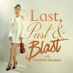 Logo of the podcast Last, Past & Blast with Charlotte Hawkins Podcast Last, Past & Blast with Charlotte Hawkins