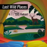 Logo of the podcast Last Wild Places Podcast Last Wild Places