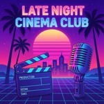 Logo of the podcast Late Night Cinema Club Podcast Podcast Late Night Cinema Club Podcast