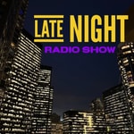Logo of the podcast LATE NIGHT RADIO SHOW Podcast LATE NIGHT RADIO SHOW