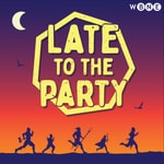 Late To The Party Late To The Party