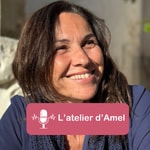 Logo of the podcast L'atelier d'Amel Podcast L'atelier d'Amel