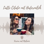 Logo of the podcast Latte Citato mit Hafermilch Podcast Latte Citato mit Hafermilch