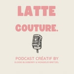 Logo of the podcast Latte Couture. Podcast Latte Couture.