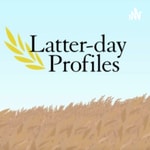 Latter-day Profiles Latter-day Profiles