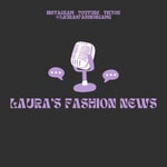 Logo of the podcast Laura's Fashion News Podcast Laura's Fashion News