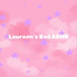 Logo of the podcast Laureen's Bad ASMR Podcast Laureen's Bad ASMR